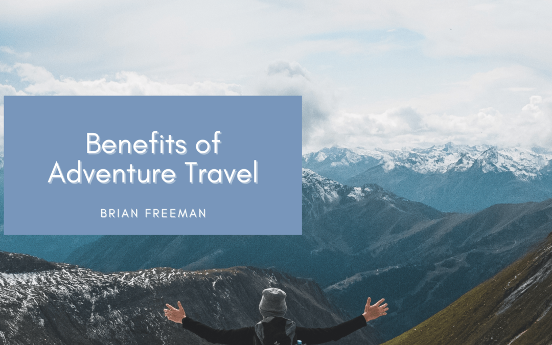 Benefits of Adventure Travel